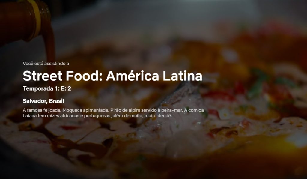 Street Food América Latina apresenta Salvador na Netflix